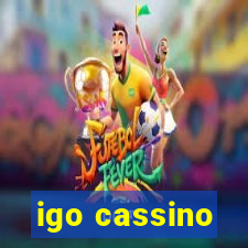 igo cassino